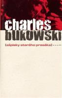 Zápisky starého prasáka - Charles Bukowski