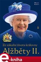 Ze zákulisí života královny Alžběty II. - Michaela Košťálová