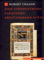 Židé středověkého západního křesťanského světa 1000–1500 - Robert Chazan