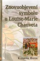 Znovuobjevení symbolu u Louise-Marie Chauveta - Kateřina Bauerová