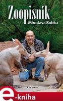 Zoopisník Miroslava Bobka - Miroslav Bobek