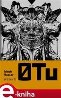 0 Tu, svazek druhý - Jakub Hussar