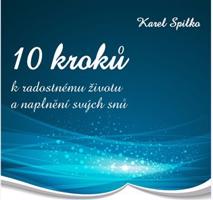 10 kroků k radostnému životu a naplnění svých snů
