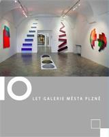 10 let Galerie města Plzně