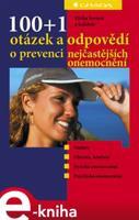 100+1 otázek a odpovědí o prevenci nejčastějších onemocnění - Eliška Sovová