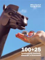100+25 brněnských kuriozit, absurdit a bizarností - Tomáš Kremr, Miloš Šenkýř