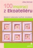 100 inspirací z Ekoateliéru - Jitka Horová