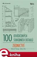 100 osvědčených stavebních detailů - zednictví - Bohumil Štumpa, Ondřej Šefců