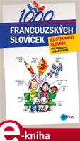 1000 francouzských slovíček. Ilustrovaný slovník - Jitka Brožová, Tomáš Cidlina