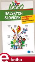 1000 italských slovíček. Ilustrovaný slovník - Miroslava Ferrarová