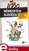 1000 německých slovíček. Ilustrovaný slovník - Jana Navrátilová