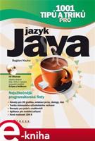 1001 tipů a triků pro jazyk Java - Bogdan Kiszka