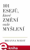 101 esejů, ktoré změní vaše myšlení - Brianna Wiest