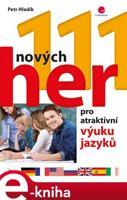 111 nových her pro atraktivní výuku jazyků - Petr Hladík