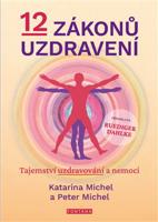 12 zákonů uzdravení - Katarina Michel, Peter Michel