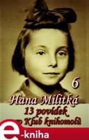 13 povídek pro Klub knihomolů 6 - Hana Militká