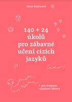 140 + 24 úkolů pro zábavné učení cizích jazyků - Ivana Kudrnová