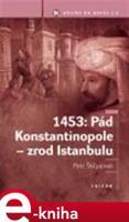 1453: Pád Konstantinopole - zrod Istanbulu - Petr Štěpánek