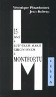 15 dní s Ludvíkem Marií Grignionem z Montfortu - Véronique Pinardonová, Jean Bulteau