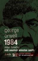 1984 / Náš soudruh Winston Smith - George Orwell, Milan Šimečka