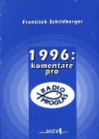 1996: komentáře pro Radio Proglas - František Schildberger