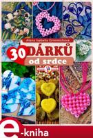 30 dárků od srdce - Alena Grimmichová