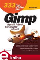 333 tipů a triků pro GIMP - Vlastimil Modr