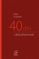 40 dní v Boží přítomnosti. Modlitební příručka ke knize Emočně zdravá spiritualita - Peter Scazzero
