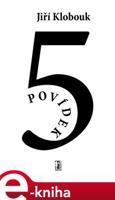 5 povídek - Jiří Klobouk