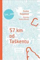 57 km od Taškentu - Zuska Kepplová