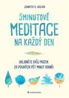 5minutové meditace na každý den - Jennifer R. Wolkin