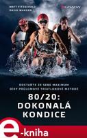 80/20: Dokonalá kondice - Matt Fitzgerald, David Warden