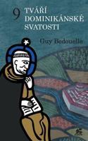 9 tváří dominikánské svatosti - Guy Bedouelle