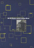 90 let Domu umění města Brna - Historie jednoho domu. Architektura, historie, výstavy, kulturní činnost 1910 - 2000 včetně Seznamu vystavených prací a Seznamu výstav a katalogů