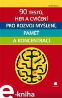 90 testů, her a cvičení pro rozvoj myšlení, paměť a koncentraci - Gareth Moore