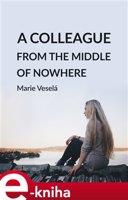 A colleague from the middle of nowhere - Marie Veselá