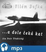 …a dole čeká kat, mp3 - Vilém Bufka
