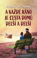 A každé ráno je cesta domů delší a delší - Fredrik Backman