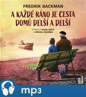 A každé ráno je cesta domů delší a delší, mp3 - Fredrik Backman
