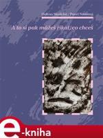 A to si pak můžeš říkat, co chceš - Hana Skalická, Pavel Novotný