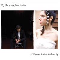 A Woman A Man Walked By. A Woman A Man Walked By - John Parish, PJ Harvey