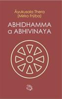 Abhidhamma a Abhivinaya - Ayukusala Thera, Mirko Frýba