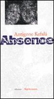 Absence/ Nepřítomnost - Antigone Kefalá