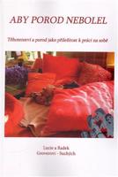 Aby porod nebolel. Těhotenství a porod jako příležitost k práci na sobě - Radek Suchý, Lucie Groverová-Suchá