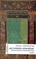 „Aby vyprávěli svým dětem“ - Rachel L. Greenblattová