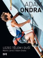 Adam Ondra: lezec tělem i duší - Adam Ondra, Martin Jaroš