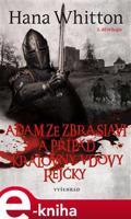 Adam ze Zbraslavi a případ královny vdovy Rejčky - Hana Whitton