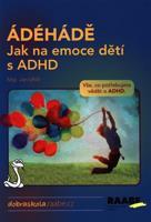 ÁDÉHÁDĚ - Jak na emoce dětí s ADHD - Jan Uhlíř