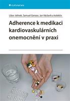Adherence k medikaci kardiovaskulárních onemocnění v praxi - kolektiv, Samuel Genzor, Jan Václavík