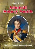 Admirál Sidney Smith - Pavel B. Elbl
